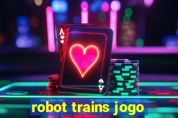 robot trains jogo